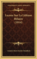 Lecons Sur La Lithiase Biliaire (1914) 1272594610 Book Cover