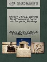 Onesti v. U S U.S. Supreme Court Transcript of Record with Supporting Pleadings 1270625845 Book Cover