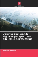 Ubuntu: Explorando algumas perspectivas bíblicas e pentecostais (Portuguese Edition) 6206763927 Book Cover