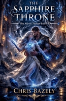 The Sapphire Throne (The Silver Tether) B0GRQ1BVHP Book Cover
