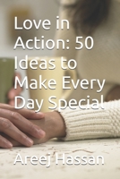 Love in Action: 50 Ideas to Make Every Day Special B0GJ7CF331 Book Cover