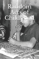 Random Acts of Childhood 1089682212 Book Cover