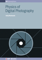 Physics of Digital Photography 0750312432 Book Cover