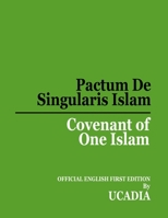 Pactum De Singularis Islam (Covenant of One Islam) 1644190214 Book Cover