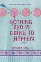 Nothing Bad Is Going to Happen 0062211234 Book Cover