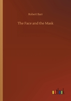 The face and the mask; 1516881176 Book Cover