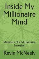 Inside My Millionaire Mind: Memoirs of a Millionaire Investor 1723719676 Book Cover