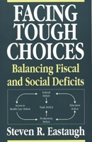 Facing Tough Choices: Balancing Fiscal and Social Deficits 0275947483 Book Cover