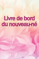 Livre de bord du nouveau-né: Suivi de bébé pour nouveau-nés, gardien d'allaitement, sommeil, couches et activités 3986084290 Book Cover