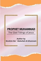 Prophet Muhammad The Glad Tidings of Jesus 4865905464 Book Cover
