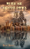 Bury Me Upside Down B0GNW4VQGL Book Cover