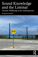 Sound Knowledge and the Liminal: Oceanic Wellbeing in the Anthropocene 103299715X Book Cover