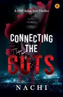 Connecting The Cuts A DSP Arjun Iyer Thriller B0GYP81G11 Book Cover