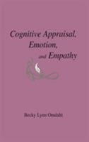 Cognitive Appraisal, Emotion, and Empathy 1138970980 Book Cover