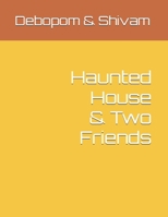 Haunted House & Two Friends B0DV59FGKS Book Cover