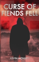 Curse of Fiends Fell B09F16LD8K Book Cover