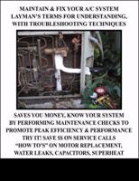 Maintain & Fix You A/C System Laymans terms for understanding with troubleshooting techniques 1432726544 Book Cover