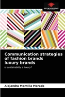 Communication strategies of fashion brands luxury brands: Is sustainability a luxury? 6203399507 Book Cover