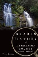 Hidden History of Henderson County, North Carolina 1626191298 Book Cover