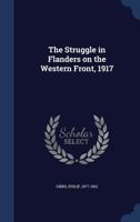 The Struggle in Flanders on the Western Front, 1917 1019238631 Book Cover