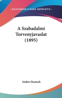 A Szabadalmi Torvenyjavaslat (1895) 1160279497 Book Cover