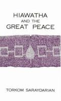 Hiawatha and the Great Peace 0911794255 Book Cover