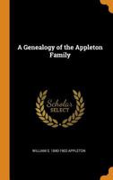 A Genealogy of the Appleton Family 1016169108 Book Cover
