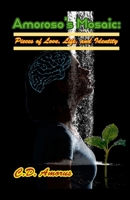 Amoroso's Mosaic: Pieces of Love, Life, and Identity 1300391758 Book Cover