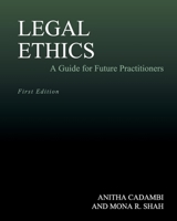 Legal Ethics: A Guide for Future Practitioners 1793545170 Book Cover
