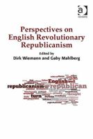 Perspectives on English Revolutionary Republicanism 140945567X Book Cover