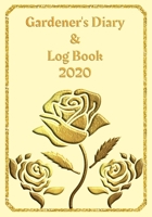 Gardener's Diary & Log Book 2020: Large Planner week to a view Planting Logs and Garden/Allotment Plans to fill in 7 x 10 Roses - Cream Cover 1705921906 Book Cover