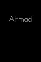 Ahmad: Notebook / Journal / Diary - 6 x 9 inches (15,24 x 22,86 cm), 150 pages. Personalized for Ahmad. 1693816210 Book Cover