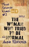 The Woman Who Tried To Be Normal 1723829978 Book Cover