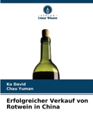 Erfolgreicher Verkauf von Rotwein in China (German Edition) 6208551536 Book Cover