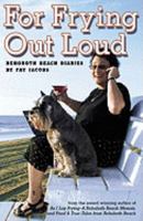 For Frying Out Loud: Rehoboth Beach Diaries 1612940757 Book Cover