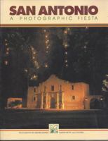 San Antonio: A Photographic Fiesta 0938314947 Book Cover
