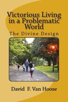Victorious Living in a Problematic World 1976326699 Book Cover