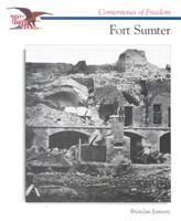 Fort Sumter (Cornerstones of Freedom. Second Series) 0516262270 Book Cover