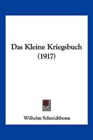 Das Kleine Kriegsbuch (1917) 116036723X Book Cover