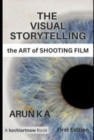 The Visual Storytelling: The Art of Shooting Film B0F6LW7CD4 Book Cover