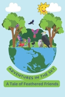 Adventures in the Sky: A Tale of Feathered Friends B0BXNHQ757 Book Cover