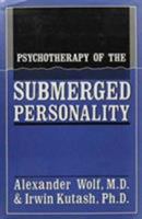 Psychotherapy of the Submerged Personality 0876686447 Book Cover