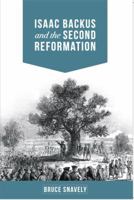 Isaac Backus and the Second Reformation: Baptists in Colonial America 099768285X Book Cover