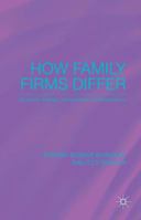 How Family Firms Differ: Structure, Strategy, Governance and Performance 0230347444 Book Cover