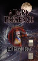 A Dark Presence 1463698011 Book Cover