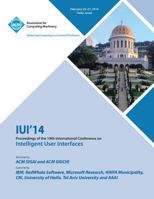 Iui 14 19th International Conference on Intelligent User Interfaces 1450331130 Book Cover