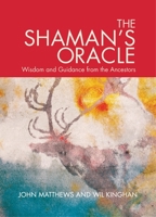 The Shaman's Oracle: Oracle Cards for Ancient Wisdom and Guidance 1786780895 Book Cover