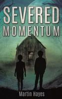 Severed Momentum 1545600880 Book Cover