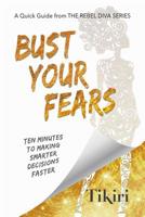 Bust Your Fears 1775195643 Book Cover