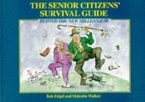 The Senior Citizens' Survival Guide: Beyond the New Millenium 1576440834 Book Cover